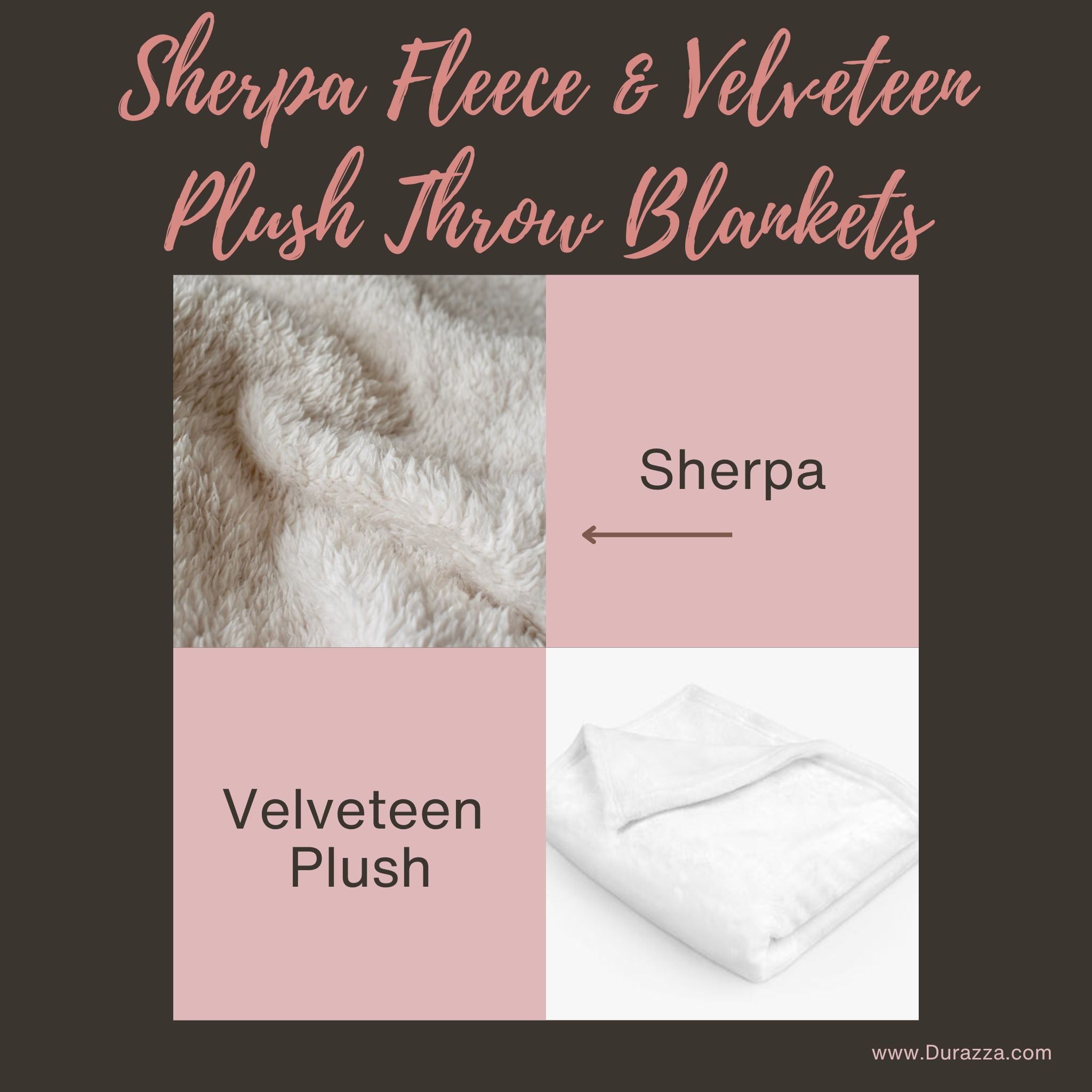 Learn more about our velveteen plush and sherpa fleece throw blankets