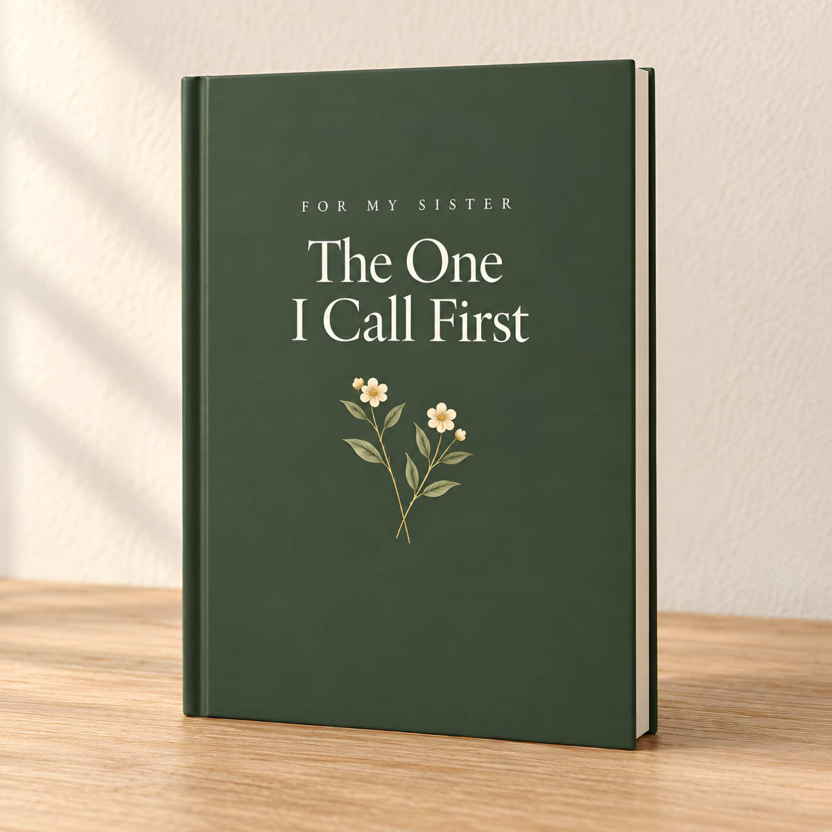 Sister Floral Journal, Hardcover LIned 150 Pages | The One I Call First