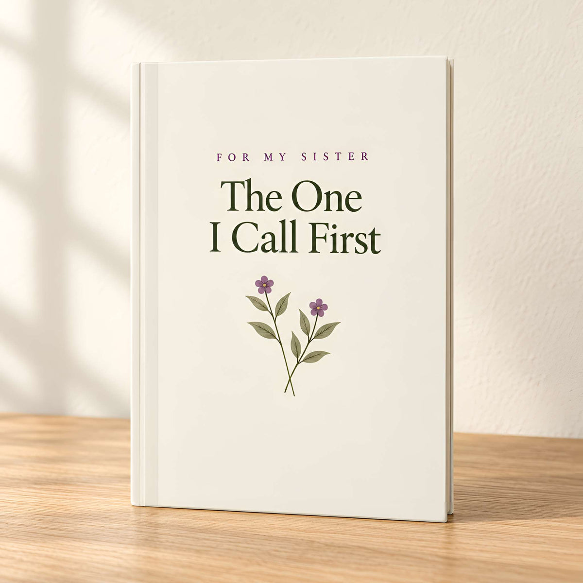 Sister Floral Journal, Hardcover LIned 150 Pages | The One I Call First